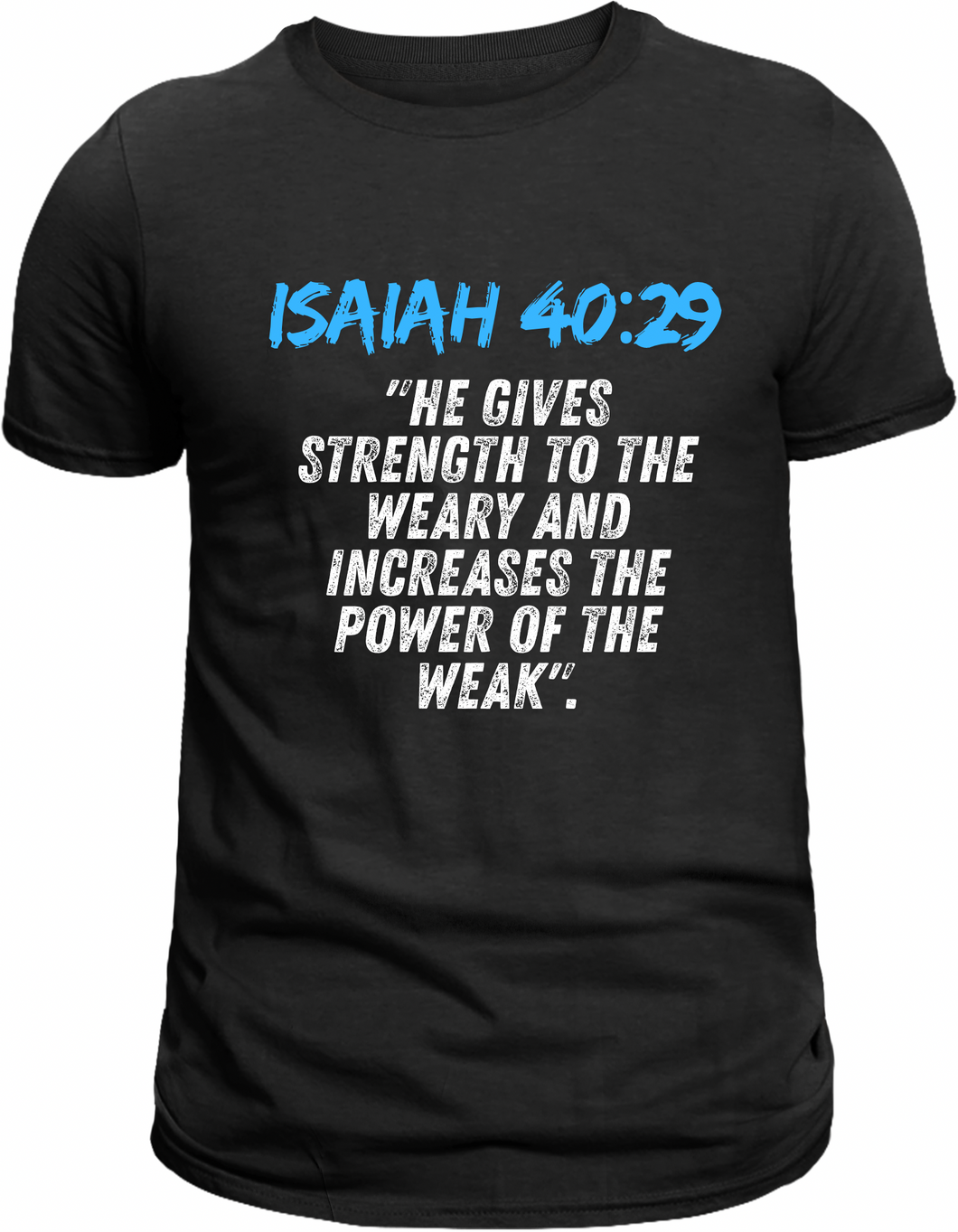 Isaiah 40:29 Tee